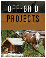 Off-Grid Projects: Mastering Self-Sufficiency