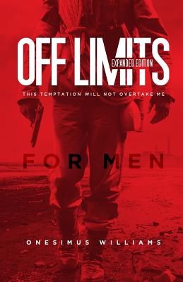 Off Limits: Expanded Edition: This Temptation Will Not Overtake Me - Williams, Onesimus