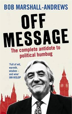 Off Message - Marshall-Andrews, Bob, and Davey, John (Editor)