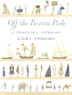Off the Beaten Path: A Traveler's Anthology - Stoddart, Laura