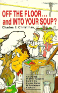 Off the Floor and Into Soup