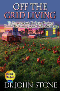 Off The Grid Living: Off The Grid Living The Prepper's Guide To Caring, Feeding & Facilities For Raising Organic Chickens At Home