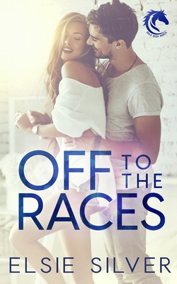 Off to the Races: A Small Town Enemies to Lovers Romance - Silver, Elsie