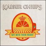 Off with Their Heads - Kaiser Chiefs