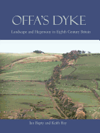 Offa's Dyke: Landscape & Hegemony in Eighth-Century Britain