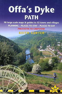 Offa's Dyke Path: Prestatyn to Chepstow: Planning, Places to Stay, Places to Eat, Includes 98 Large-Scale Walking Maps - Carter, Keith, and Hayne, Tricia (Contributions by), and Hayne, Bob (Contributions by)