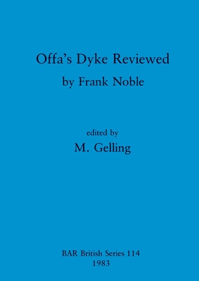Offa's Dyke Reviewed - Noble, Frank, and Gelling, Margaret (Editor)