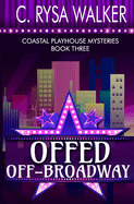 Offed Off-Broadway: Coastal Playhouse Mysteries Book Three