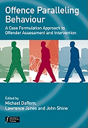 Offence Paralleling Behaviour: A Case Formulation Approach to Offender Assessment and Intervention