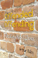 Offended & Offending: Dealing with Offence