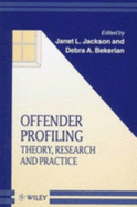 Offender Profiling: Theory Research and Practice - Jackson, Janet L (Editor), and Bekerian, Debra Anne (Editor)