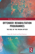 Offender Rehabilitation Programmes: The Role of the Prison Officer