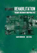 Offender Rehabilitation: Theory, Research and Practice