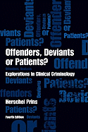 Offenders, Deviants or Patients?: Explorations in Clinical Criminology