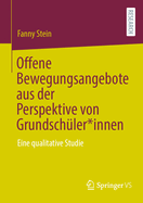 Offene Bewegungsangebote aus der Perspektive von Grundschler*innen: Eine qualitative Studie