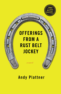 Offerings from a Rust Belt Jockey