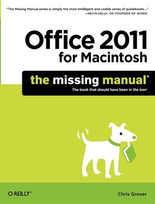 Office 2011 for Macintosh: The Missing Manual - Grover, Chris
