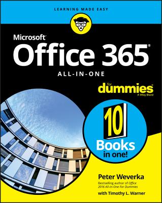 Office 365 All-In-One for Dummies - Weverka, Peter, and Warner, Timothy L