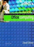 Office Computing: The Essential Guide to Thinking and Working Smarter - Storey, David