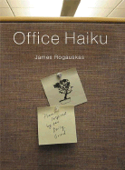 Office Haiku: Poems Inspired by the Daily Grind