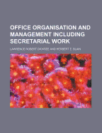 Office Organisation and Management Including Secretarial Work