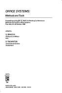 Office Systems: Methods and Tools: Proceedings of the Ifip Tc 8/Wg 8.4 Working Conference on Methods and Tools for Office Systems, Pisa, Italy, 22-24 October 1986