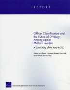 Officer Classification and the Future of Diversity Among Senior Military Leaders: A Case Study of the Army Rotc