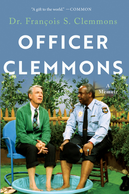 Officer Clemmons: A Memoir - Clemmons, Francois S, Dr.