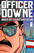 Officer Downe: Bigger Better Bastard Edition