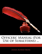 Officers' Manual (for Use of Subalterns)