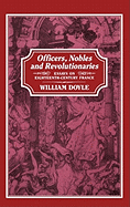 Officers, Nobles and Revolutionaries: Essays on Eighteenth-Century France