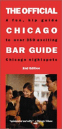 Official Chicago Bar Guide: An Up-To-The-Minute Guide to Over 300 Chicago Nightspots