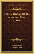 Official History of the Johnstown Flood (1889)