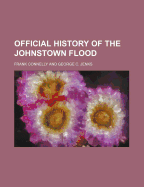 Official History of the Johnstown Flood