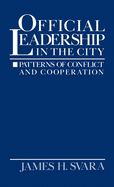 Official Leadership in the City: Patterns of Conflict and Cooperation