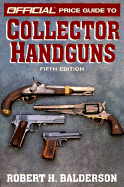 Official Price Guide to Collector Handguns, 5th Ed.