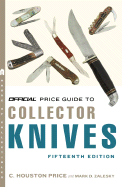 Official Price Guide to Collector Knives - Price, C Houston, and Zalesky, Mark D