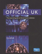Official UK: The Essential Guide to Government Web Sites - Jellinek, Dan