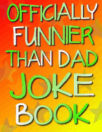 Officially Funnier Than Dad Joke Book
