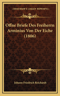 Offne Briefe Des Freiherrn Arminius Von Der Eiche (1806)