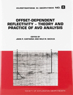 Offset-dependent reflectivity : theory and practice of AVO analysis