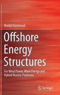 Offshore Energy Structures: For Wind Power, Wave Energy and Hybrid Marine Platforms
