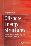 Offshore Energy Structures: For Wind Power, Wave Energy and Hybrid Marine Platforms