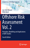 Offshore Risk Assessment Vol. 2: Principles, Modelling and Applications of Qra Studies