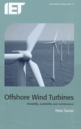 Offshore Wind Turbines: Reliability, Availability and Maintenance