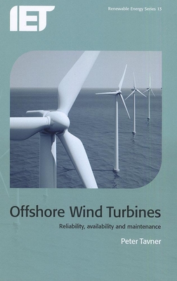 Offshore Wind Turbines: Reliability, Availability and Maintenance - Tavner, Peter
