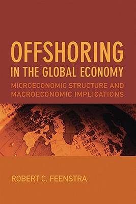 Offshoring in the Global Economy: Microeconomic Structure and Macroeconomic Implications - Feenstra, Robert C