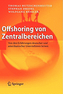 Offshoring Von Zentralbereichen: Von Den Erfahrungen Deutscher Und Amerikanischer Unternehmen Lernen