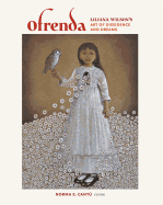 Ofrenda: Liliana Wilson's Art of Dissidence and Dreams Volume 17