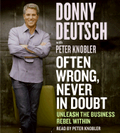 Often Wrong, Never in Doubt CD: Unleash the Business Rebel Within